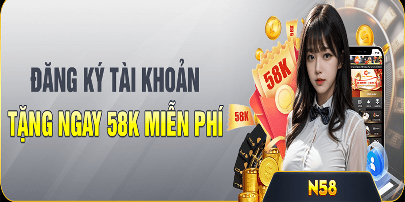 Săn code Đăng Ký Nhận 58K